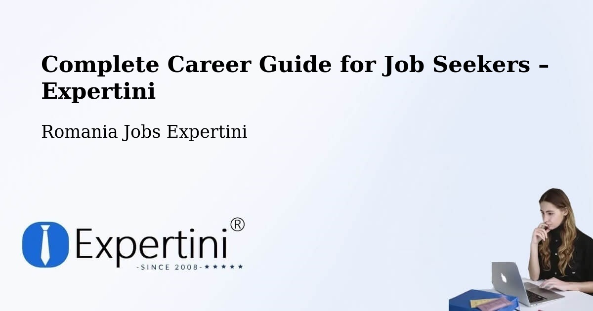 Career Guide for Job Seekers – Comuna Lapoş - Comuna Lapoş, Romania Jobs Expertini