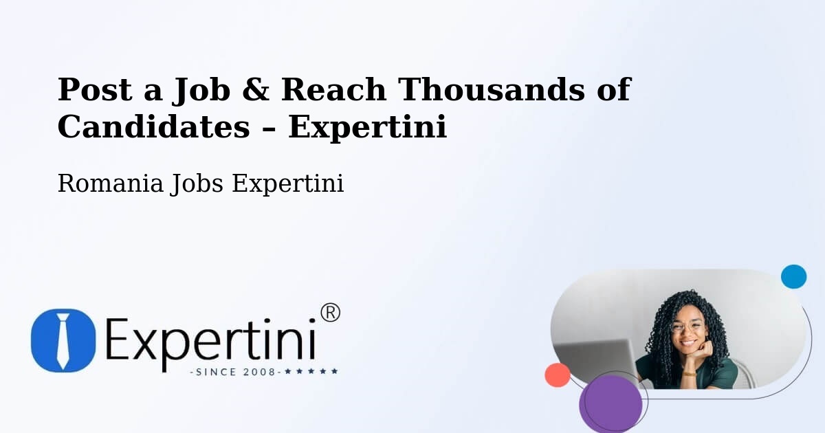 Post a Job in Comuna Lapoş – Hire the Right Talent - Comuna Lapoş, Romania Jobs Expertini