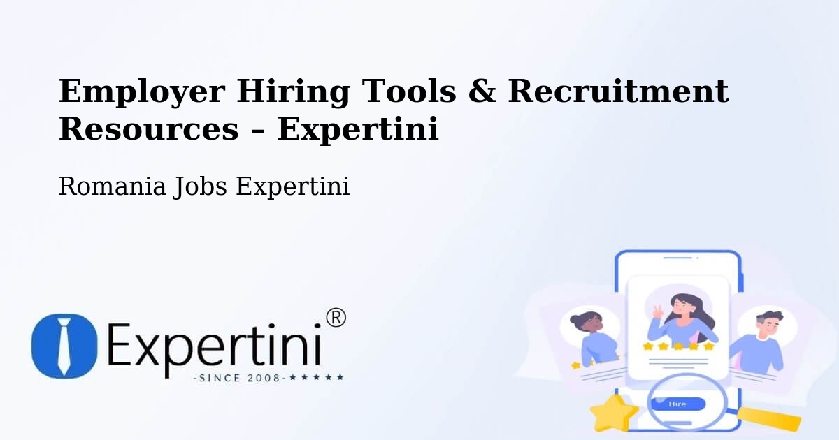 Employer Hiring Tools & Recruitment Resources – Comuna Lapoş - Comuna Lapoş, Romania Jobs Expertini