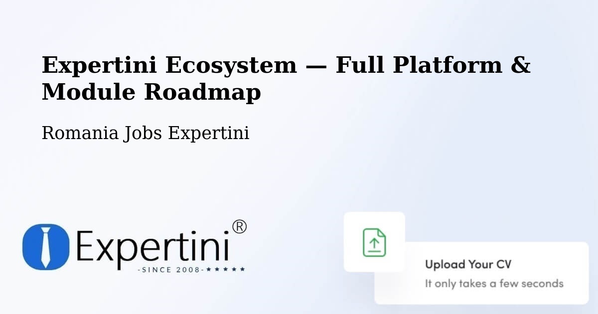 Expertini Ecosystem — Full Platform & Module Roadmap – Comuna Lapoş