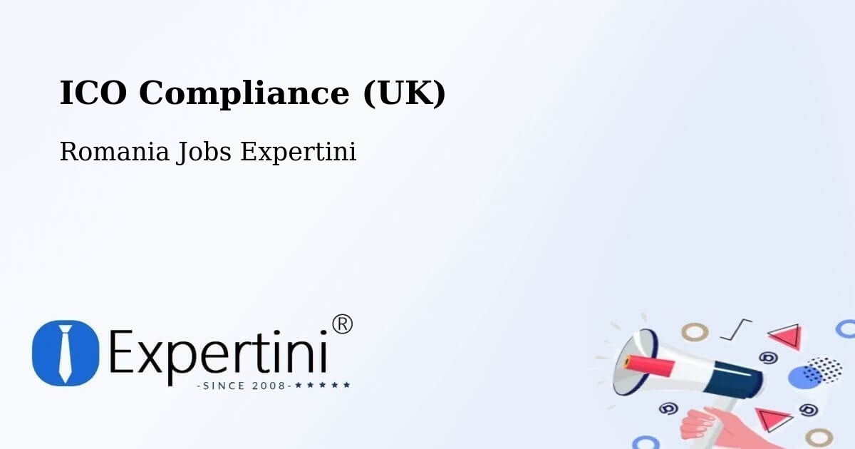 UK Data Protection & ICO Compliance – Comuna Lapoş - Romania Jobs Expertini