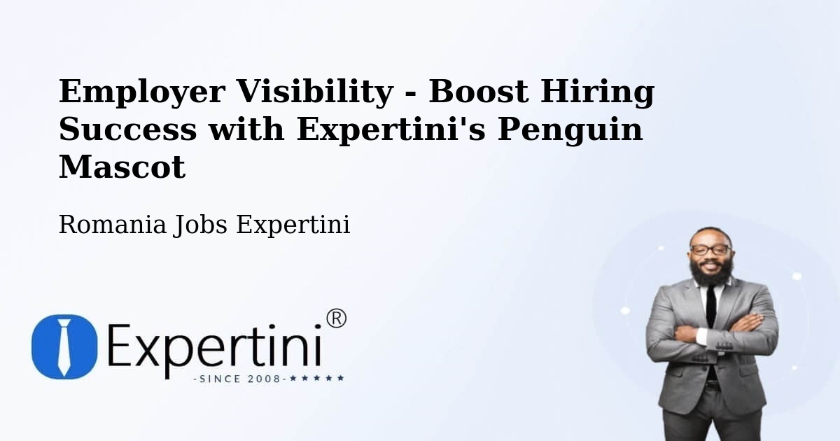 Employer Visibility Strategy – Comuna Lapoş - Romania Jobs Expertini