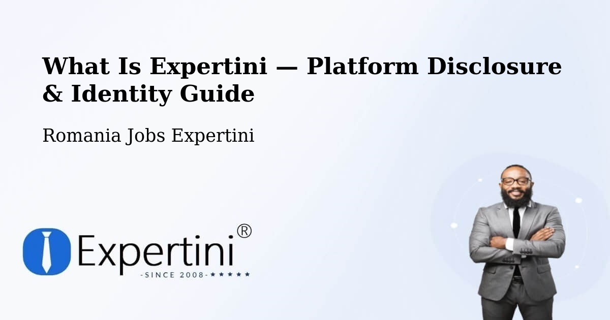 What Is Expertini — Platform Disclosure & Identity Guide – Comuna Lapoş